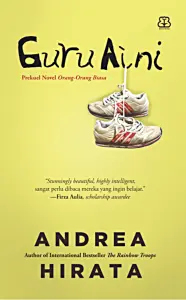 Novel yang menginspirasi pelajar, Guru Aini (Andrea Hirata)